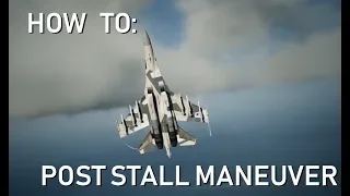 AC7 Tutorial | How to do post stall maneuvers