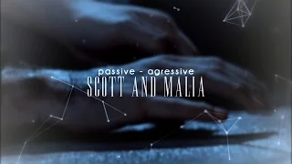 Malia & Scott || you're passive agressive