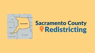 Sacramento County Redistricting 101