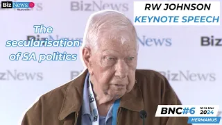 BNC#6: RW Johnson - SA voters maturing; jobs, electricity, water now matter most