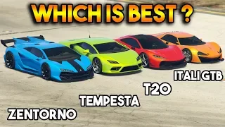 GTA 5 ONLINE : T20 VS ZENTORNO VS TEMPESTA VS ITALI GTB (WHICH IS BEST?)