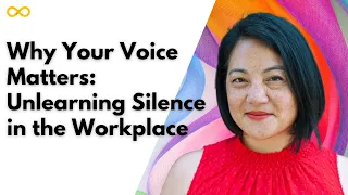 Why Your Voice Matters: Unlearning Silence in the Workplace