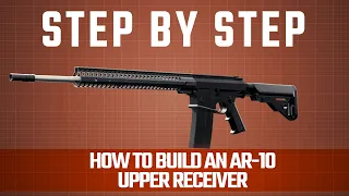 Step By Step Assembly For AR-10 Upper Receiver | Live Free Armory