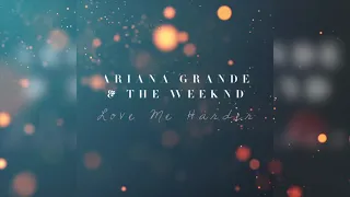 Ariana Grande & The Weeknd - Love Me Harder (Extended Mix / Rework)