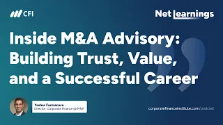Inside M&A Advisory: Building Trust, Value, and a Successful Career