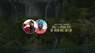 Bugle & Spragga Benz - We Know Who They Are - (Free Spirit Riddim 2023)