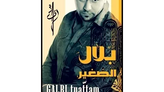 BILAL SGHIR -Galbi Tyattam-©