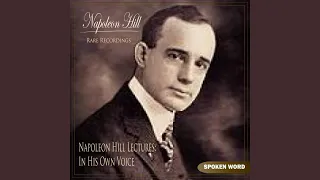 Napoleon Hill Lectures: In His Own Voice - Part 8