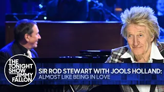 Sir Rod Stewart and Jools Holland: Almost Like Being in Love | The Tonight Show