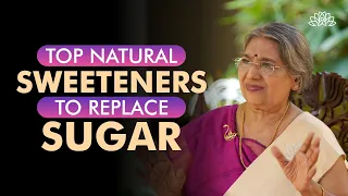 Health Tips || Best natural sweeteners to replace sugar | Dr. Hansaji Yogendra