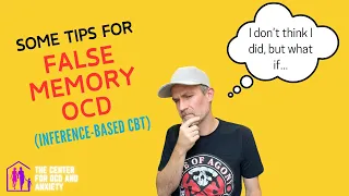 Tips for False Memory OCD / Inference-Based Cognitive Behavioral Therapy (I-CBT)