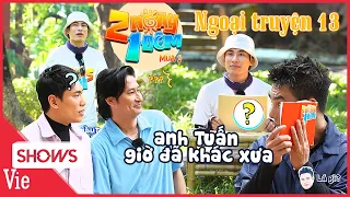 2 NGÀY 1 ĐÊM NGOẠI TRUYỆN 13: Trò chơi cân não "ông hoàng vô tri" Kiều Minh Tuấn đã khác xưa