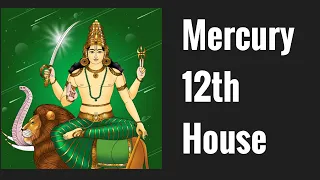 Mercury in Twelfth House (Mercury 12th House) Vedic Astrology