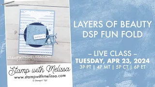 🔴 LIVE: DSP Fun Fold Card featuring Layers of Beauty Bundle