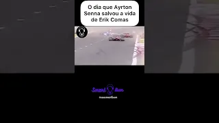 O dia que Ayrton Senna salvou a vida de Erik Comas.