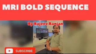 MRI BOLD SEQUENCE @ BLOOD oxygen level dependent @seimens mri machine by Rajeev Ranjan