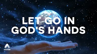 Let Go & Surrender Your Spirit In God's Hands | Sleep Meditation When You Need God's Powerful Love