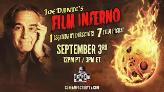 JOE DANTE'S FILM INFERNO - September 3rd!