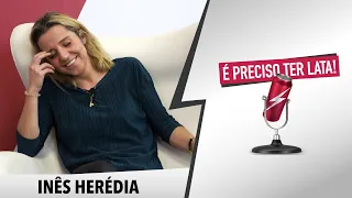 INÊS HERÉDIA "Tudo o que é fonguedo, está no meu Instagram..." ! | É PRECISO TER LATA