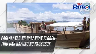 Paglalayag ng Balangay Florentino Das napuno ng pagsubok | TV Patrol