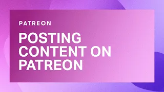 How to post content on Patreon