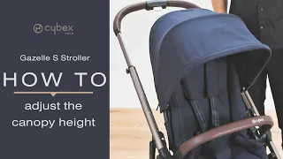 How to Adjust the Canopy Height | Gazelle S Stroller | CYBEX