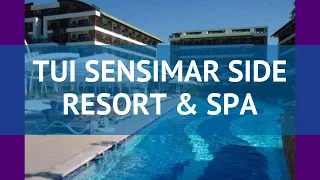 TUI SENSIMAR SIDE RESORT & SPA 5* Сиде обзор – ТУИ СЕНСИМАР САЙД РЕЗОРТ ЭНД СПА 5* Сиде видео обзор