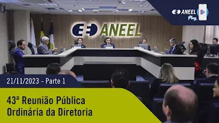 43ª Reunião Pública Ordinária ANEEL – 21/11/2023 – Parte 1