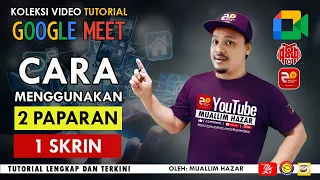 Cara Menggunakan 2 Paparan + 1 Skrin di Google Meet