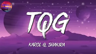 Karol G, Shakira – TQG | SHAKIRA, Yandel, Karol G (Letra)