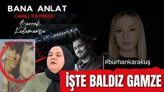 Burhan Karakuş'un dosyasında kilit isim Gamze deşifre edildi.