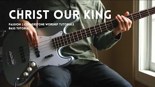 Christ Our King - Passion // Bass Tutorial with Chords