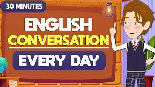 Basic 30-Minute Practice English Conversation - Improve your English Speaking