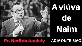 A viúva de Naim - Pastor Nerildo Accioly