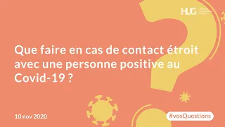 Que faire en cas de contact étroit avec une personne positive au Covid-19 ?