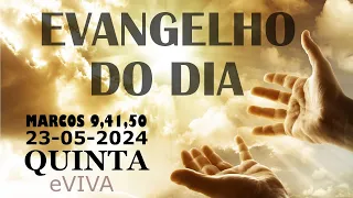 EVANGELHO DO DIA 23/05/2024 Mc 9,41-50 - LITURGIA DIÁRIA - HOMILIA DIÁRIA DE HOJE E ORAÇÃO eVIVA