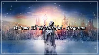 O Come All Ye Faithful - Gregorian (lyrics)