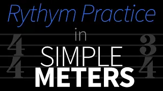 Rhythm Practice in Simple Meter (2/4, 3/4 and 4/4)