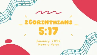 2 Corinthians 5:17 | A New Creation | 01.2022 | Bible Memory Verse Song