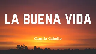 Camila Cabello - La Buena Vida (Lyric Video)