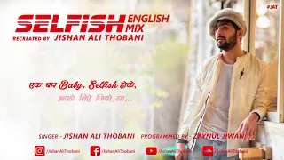 Selfish English Mix | Race 3 | Salman Khan | Lyrics Cover | Jishan Ali Thobani | Whatsapp Status