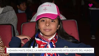 Adhara Maite Pérez Sánchez, la niña mexicana más inteligente del mundo