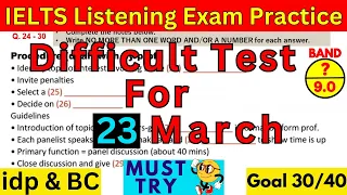 23 MARCH 2024 VERY HARD IELTS LISTENING PRACTICE TEST 2024 WITH ANSWERS | IDP & BC