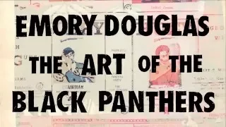 Emory Douglas The Art of The Black Panthers