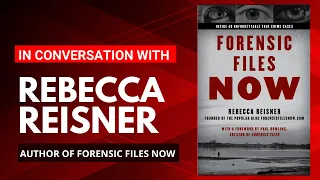 Rebecca Reisner Talks About Her Book "Forensic Files Now."