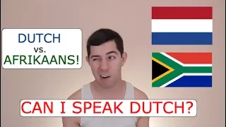 Can I Speak Dutch? (Dutch vs. Afrikaans)