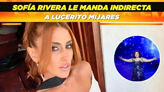 Sofía Rivera le manda indirecta a Lucerito Mijares e internautas la tunden 😱