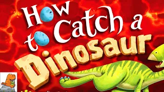 🦖 Dinosaur Books Read Aloud: HOW TO CATCH A DINOSAUR by Adam Wallace & Andy Elkerton