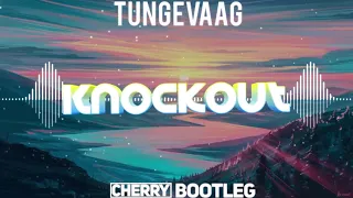 Tungevaag - Knockout (Cherry Bootleg)