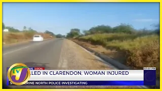 Man Killed in Clarendon. Woman Injured | TVJ News